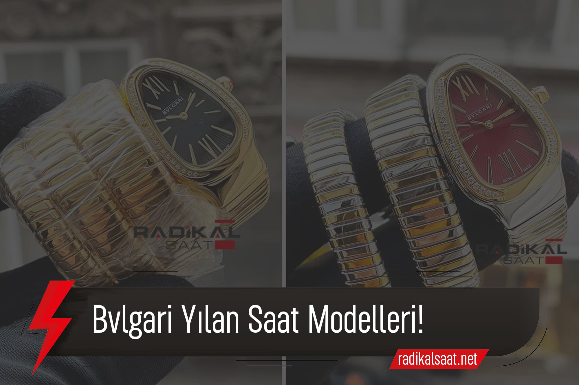 En Güzel BVLGARİ Yılan Saat Modelleri