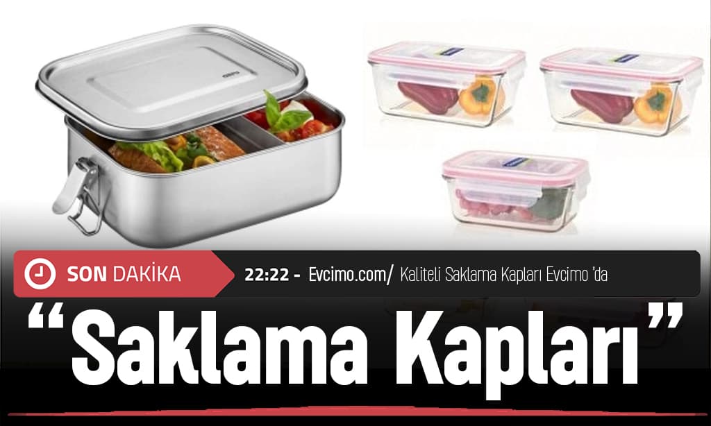 Kaliteli Saklama Kapları Evcimo’da